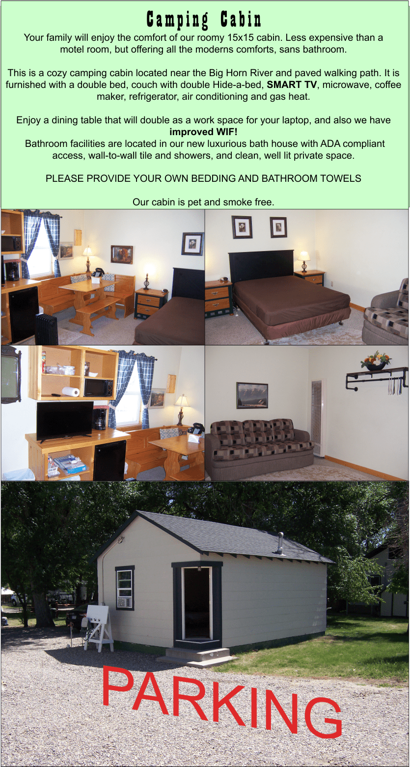 Your family will enjoy the comfort of our roomy 15x15 cabin. Less expensive than a 
motel room, but offering all the moderns comforts. This is a cozy camping ca